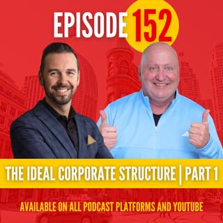The IDEAL Corporate Structure with Robert Gauvreau | Are YOU Paying Too Much Tax? | Part 1