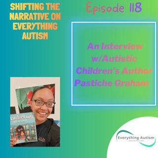 EP 11: An Interview w/ Autistic Children's Author Pastiche Graham