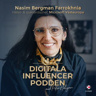 208. Digital brobyggare | Nasim Bergman Farrokhnia, hälso- och sjukvårdschef, Microsoft Västeuropa | Digitalisering av vården