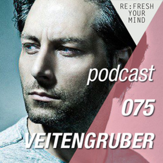 Re:Fresh 75: VEITENGRUBER