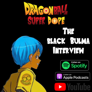 The Black Bulma Interview - Dragon Ball Favorites, Her Dragon Ball Origin Story, and The Memes