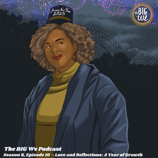 Season 6, Episode 10 - Love and Reflections: A Year of Growth