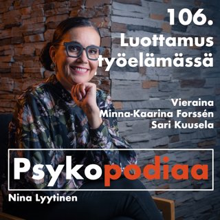 106. Luottamus työelämässä. Vieraina Sari Kuusela ja Minna-Kaarina Forssén.