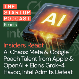 Insiders React: AI Chaos - Meta & Google Poach Talent from Apple & OpenAI + Elon's Grok-4 Havoc, Intel Admits Defeat
