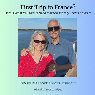 First Trip to France? Here's What You Really Need to Know from 50 Years of Visits
