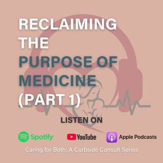 Reclaiming the Purpose of Medicine | Forging a New Path Forward