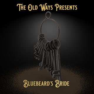 The Old Ways Podcast - Bluebeard's Bride - Part Two