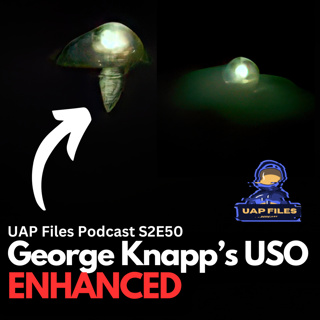 George Knapp’s USO: ENHANCED | Investigation Alien | UAP Files Podcast S2E50