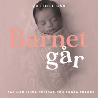 271. Barnet Går - Frågepodd med Paulina Gunnardo, "Sen matning för bättre sömn?"