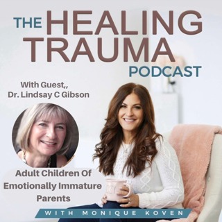 Adult Children Of Emotionally Immature Parents - With Dr Lindsay C. Gibson