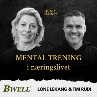185: Viktigheten av mental trening i næringslivet - i samtale med Lone Lekang fra Bwell