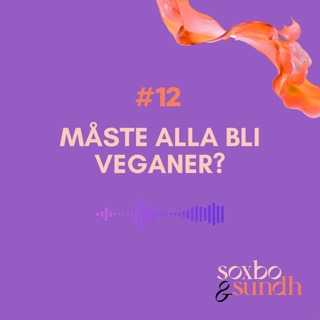 #12 – Måste alla bli veganer?
