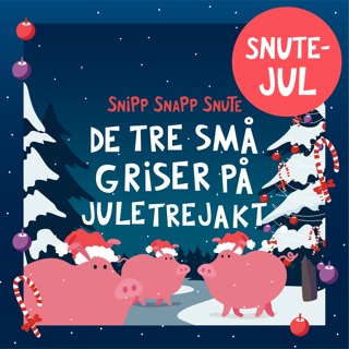 SNUTEJUL: De tre små griser på juletrejakt