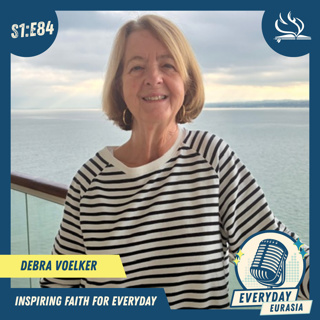 S1-E84 | Everyday Eurasia | Debra Voelker
