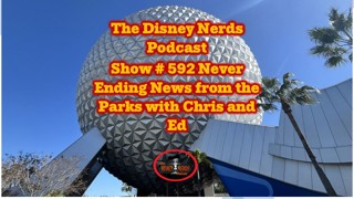 Show # 592 Never Ending News from the Parks with Chris and Ed