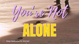 When You Feel Lonely at Night 🌙 Comforting Sleep Meditation for Women