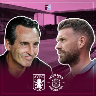 INSIDE BODYMOOR | Aston Villa face Luton Town on hot home form streak