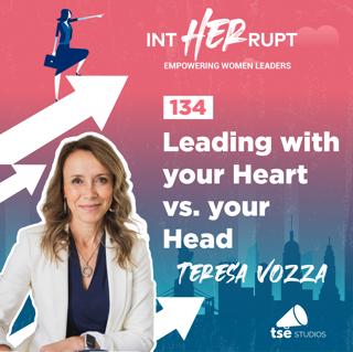 INT 134: Leading with your Heart vs. your Head
