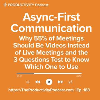 Async-First Communication: Why 55% of Meetings Should Be Videos Instead of Live Meetings and the 3 questions test to know which one to use