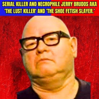 Serial Killer and Necrophile Jerry Brudos AKA 'The Lust Killer' and 'The Shoe Fetish Slayer.' - Serial Killer Documentary