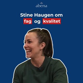 Trygg i Aberia – slik jobber vi med fag, kvalitet og forebygging av vold, med Stine Haugen | Aberiapodden