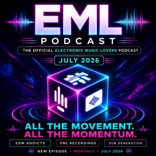 Episode 13: Electronic Music Lovers Podcast - July 2026