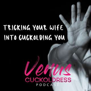 Tricking Your Wife Into Cuckolding You
