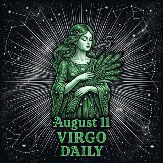 Tuesday, August 11, 2026 Virgo Horoscope Today