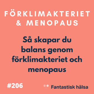 #206 Förklimakteriet och Menopaus