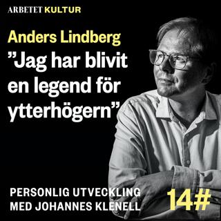 Anders Lindberg – Jag har blivit en legend för högern