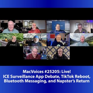 MacVoices #25205: Live! - ICE Surveillance App Debate, TikTok Reboot, Bluetooth Messaging, and Napster's Return