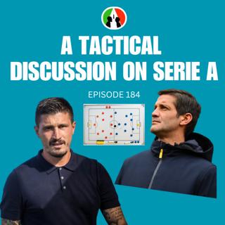 184: A Tactical Discussion on Serie A (Ft. Football Match Analyst, Gianluca Lia)