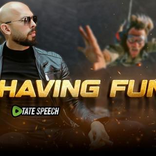 Andrew Tate on "Fun"