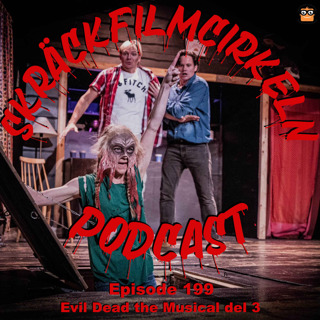 Episode 199 - Evil Dead The Musical del 3