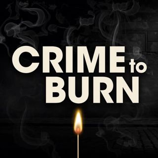 GUEST EPISODE BONUS: Crime To Burn
