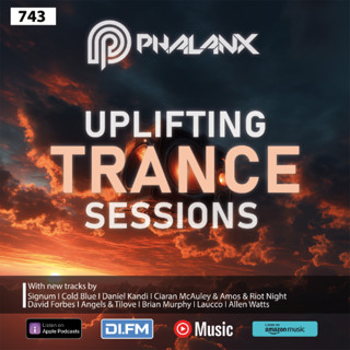Uplifting Trance Sessions EP. 743 with DJ Phalanx 🎧(Trance Podcast)