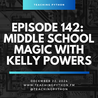 Episode 142: Middle School Magic: Integrating AI, Data Science, and Computational Thinking with Kelly Powers