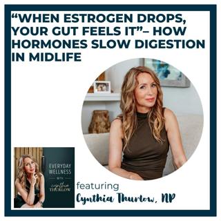Ep. 596 “When Estrogen Drops, Your Gut Feels It” – How Hormones Slow Digestion in Midlife | Menopause, Perimenopause & Gut Health