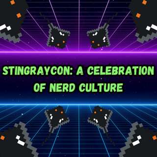 StingrayCon: A Celebration of Nerd Culture