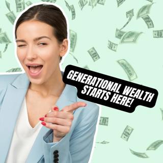 3 Secrets to Building Generational Wealth and Everything You Want To Know About Working With a Financial Planner
