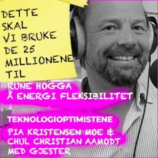 TEKNOLOGIOPTIMISTENE - Med Rune Hogga, Å Energi Fleksibilitet