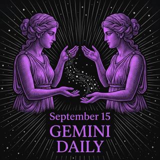 Tuesday, September 15, 2026 Gemini Horoscope Today