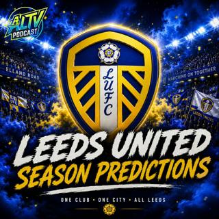 LEEDS UNITED 2026/27 SEASON PREDICTIONS!