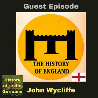 John Wycliffe - a Guest Episode from the History of England