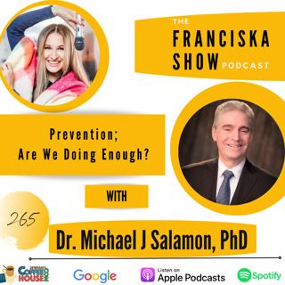 Prevention; Are We Doing Enough? - with Dr. Michael J Salamon, PhD