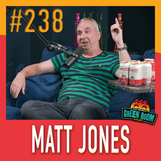 #238 - With Matt Jones - Hot Water’s Green Room w/Tony & Jamie