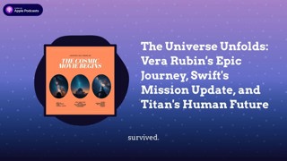 The Universe Unfolds: Vera Rubin’s Epic Journey, Swift’s Mission Update, and Titan’s Human Future