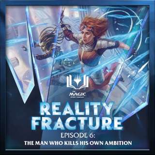 Reality Fracture | #185: Episode 6 – The Man Who Kills His Own Ambition