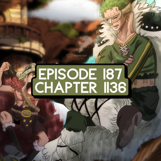 Episode 187: ONE PIECE Chapter 1136 Review
