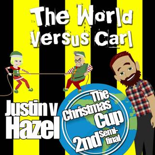The World Versus Carl -Christmas Cup 2nd Semi Final